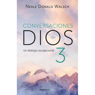 Conversaciones Con Dios: Un Diálogo Excepcional - (Conversations with God) by  Neale Donald Walsch (Paperback)