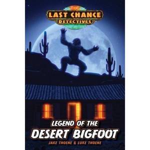 Legend of the Desert Bigfoot - (Last Chance Detectives) by  Jake Thoene & Luke Thoene (Paperback) - 1 of 1