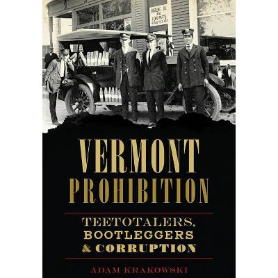 Vermont Prohibition - by  Adam Krakowski (Paperback)