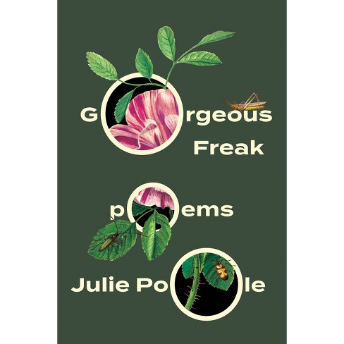 Gorgeous Freak - by  Julie Poole (Paperback) - image 1 of 1