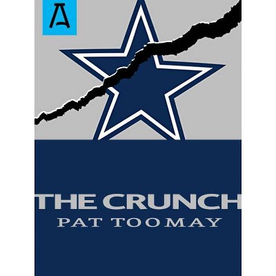 The Crunch - by  Pat Toomay (Paperback)