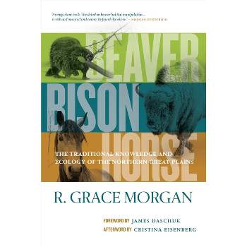 Beaver, Bison, Horse - by R Grace Morgan