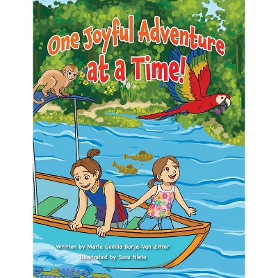 One Joyful Adventure at a Time! - by  María Cecilia Borja-Van Zitter (Hardcover)