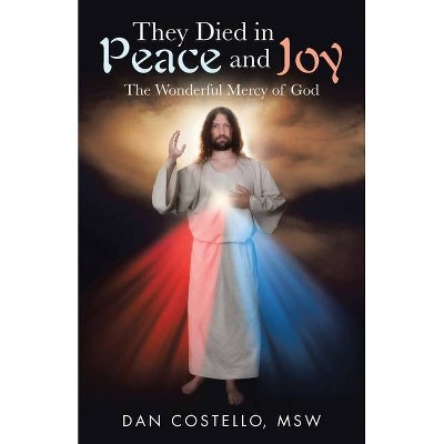 They Died in Peace and Joy - by  Dan Costello Msw (Paperback)