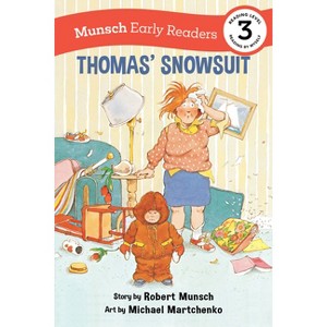 Thomas' Snowsuit Early Reader - (Munsch Early Readers) by Robert Munsch - 1 of 1
