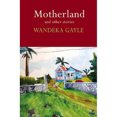 Motherland - by  Wandeka Gayle (Paperback)