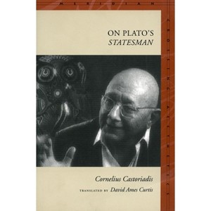 On Plato's Statesman - (Meridian: Crossing Aesthetics) by  Cornelius Castoriadis (Hardcover) - 1 of 1