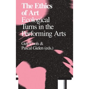 The Ethics of Art - by  Guy Cools & Pascal Gielen (Paperback) - 1 of 1