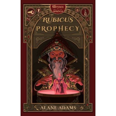 The Rubicus Prophecy - (Witches of Orkney) by  Alane Adams (Paperback)