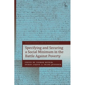 Specifying and Securing a Social Minimum in the Battle Against Poverty - (Human Rights Law in Perspective) (Hardcover) - 1 of 1