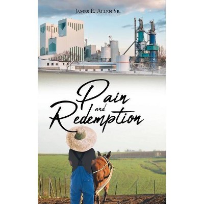 Pain and Redemption - by  James E Allen (Hardcover)