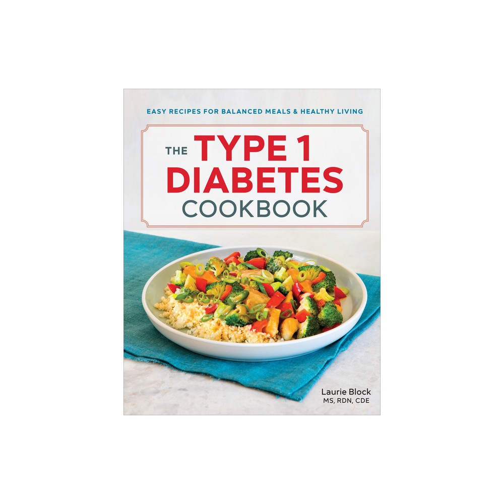 The Type 1 Diabetes Cookbook - by Laurie Block (Paperback)