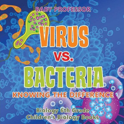 Virus vs. Bacteria - by  Baby Professor (Paperback)