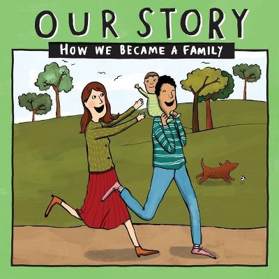 Our Story - How We Became a Family (7) - (Our Story 007hced1) by  Donor Conception Network (Paperback)