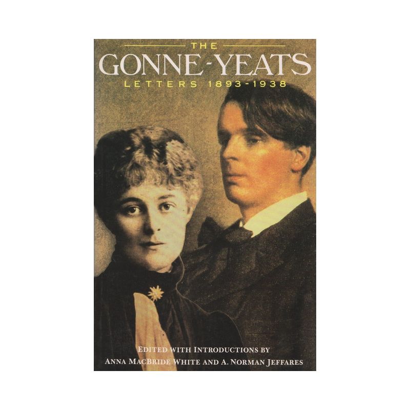 The Gonne-Yeats Letters, 1893-1938 - (Irish Studies) by  Anna MacBride White & A Norman Jeffares (Paperback), 1 of 2