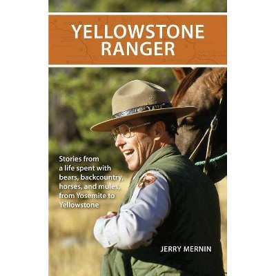 Yellowstone Ranger - by  Jerry Mernin (Paperback)