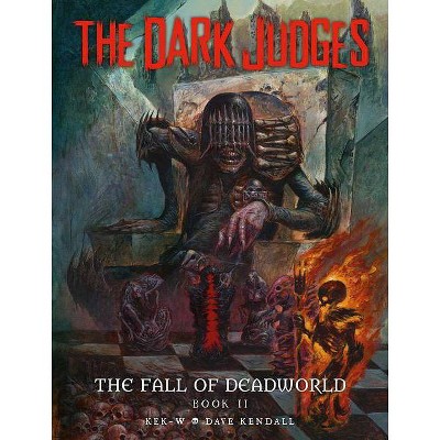 The Dark Judges: The Fall of Deadworld Book 2 - The Damned, 2 - by  Dave Kendall (Hardcover)