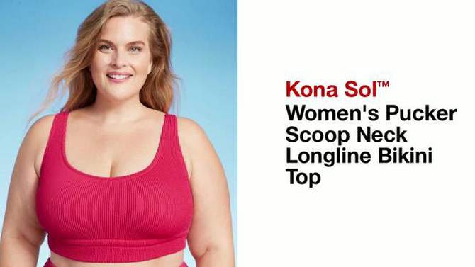 Women's Pucker Scoop Neck Longline Bikini Top - Kona Sol™, 2 of 5, play video
