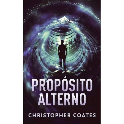 Propósito Alterno - 3rd Edition by  Christopher Coates (Paperback)