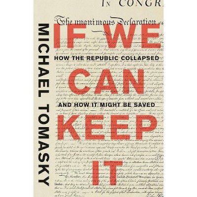 If We Can Keep It - by  Michael Tomasky (Hardcover)