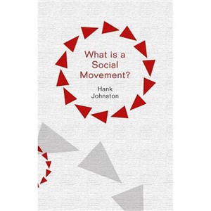 What Is a Social Movement? - (What Is Sociology?) by  Hank Johnston (Paperback) - 1 of 1