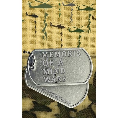 Memoirs of a Vet's Mind Wars - by  Ron D Britton (Hardcover)
