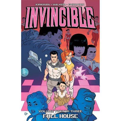 Invincible Volume 23: Full House - by  Robert Kirkman (Paperback)