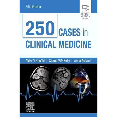 250 Cases in Clinical Medicine - (MRCP Study Guides) 5th Edition by  Eirini Kasfiki & Ciaran W P Kelly & Anna Folwell (Paperback)