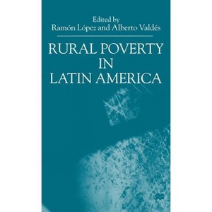 Rural Poverty in Latin America - by  R López & A Valdés (Hardcover) - 1 of 1