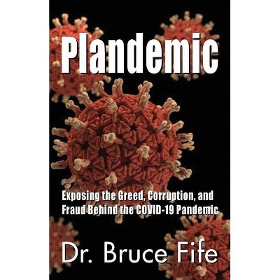 Plandemic - by  Bruce Fife (Paperback)