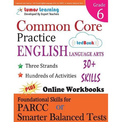 Common Core Practice - 6th Grade English Language Arts - by  Lumos Learning (Paperback)