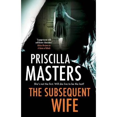 The Subsequent Wife - by  Priscilla Masters (Hardcover)