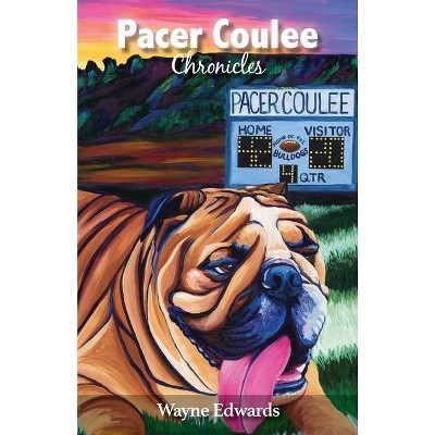 Pacer Coulee Chronicles - by  Wayne Edwards (Paperback)