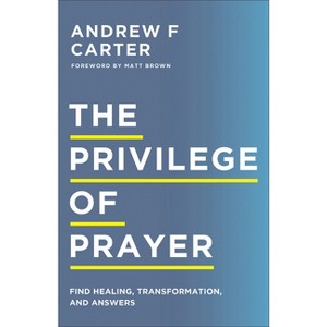 The Privilege of Prayer - by Andrew F Carter - 1 of 1