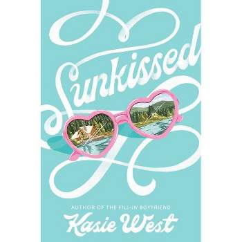 Sunkissed - by  Kasie West (Paperback)