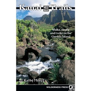 Kauai Trails - 3rd Edition by  Kathy Morey (Hardcover) - 1 of 1