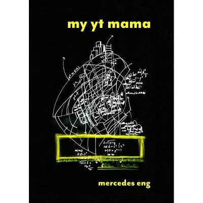 My Yt Mama - by  Mercedes Eng (Paperback)