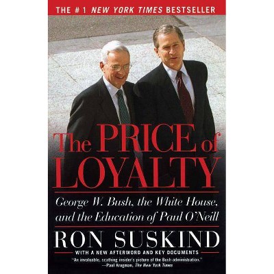 The Price of Loyalty - by  Ron Suskind (Paperback)