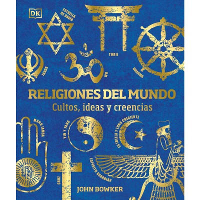 Religiones del Mundo (World Religions) - (DK Compact Culture Guides) by  John Bowker (Hardcover)