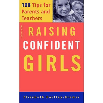 Raising Confident Girls - by  Elizabeth Hartley-Brewer (Paperback)