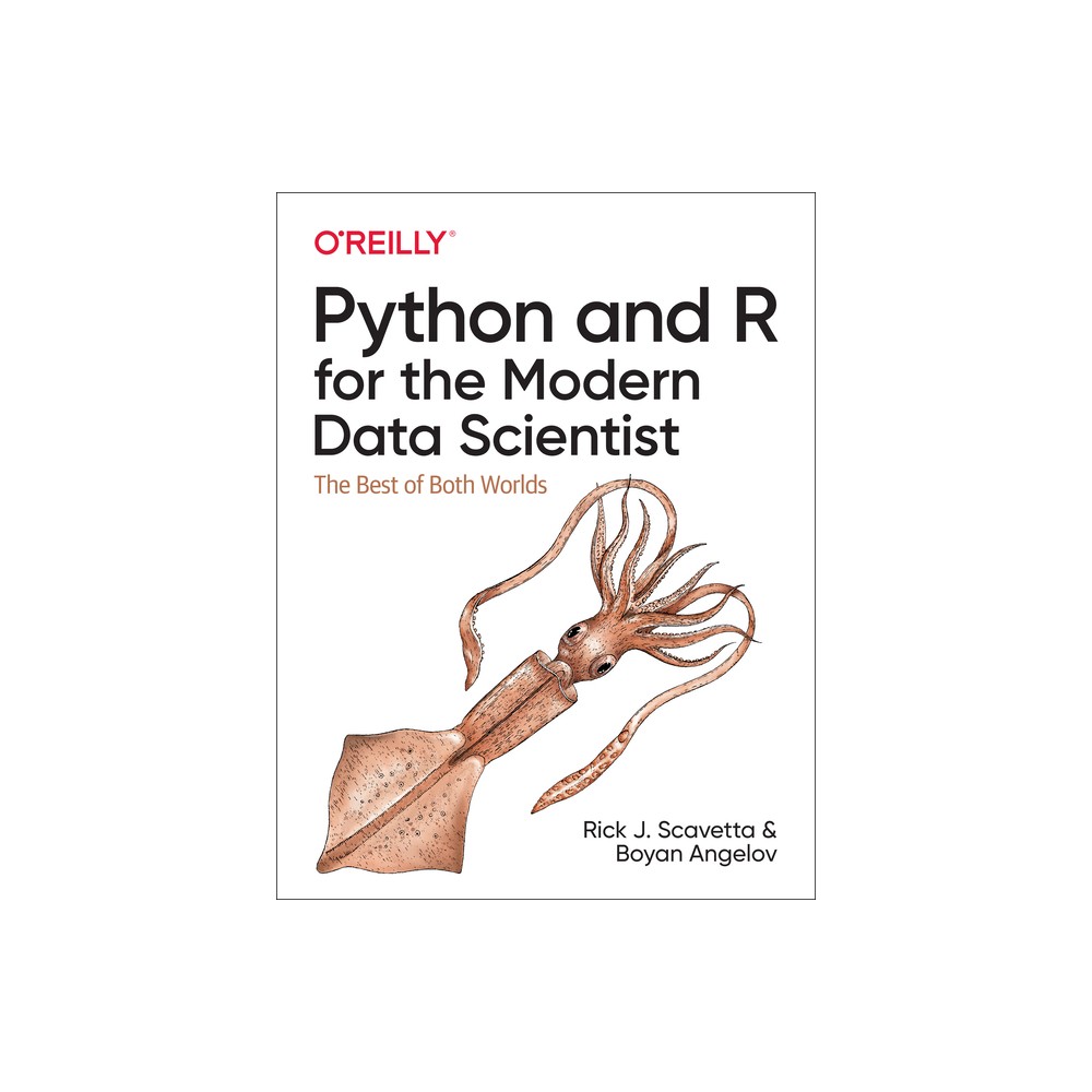 Python and R for the Modern Data Scientist - by Rick J Scavetta & Boyan Angelov (Paperback)