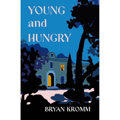 Young and Hungry - by  Bryan Kromm (Paperback)