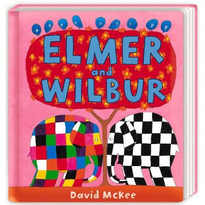 Elmer and Wilbur - by  David McKee (Board Book)