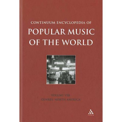 Continuum Encyclopedia of Popular Music of the World Volume 8 - by  John Shepherd & David Horn (Hardcover)