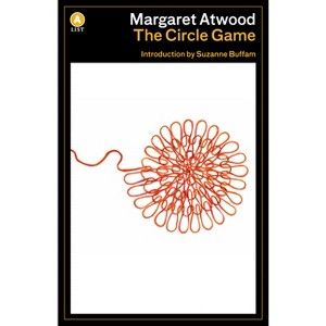 The Circle Game - (List) by  Margaret Atwood (Paperback) - 1 of 1