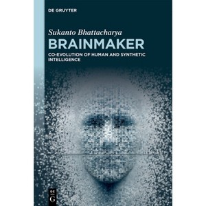 Brainmaker - by  Sukanto Bhattacharya (Hardcover) - 1 of 1