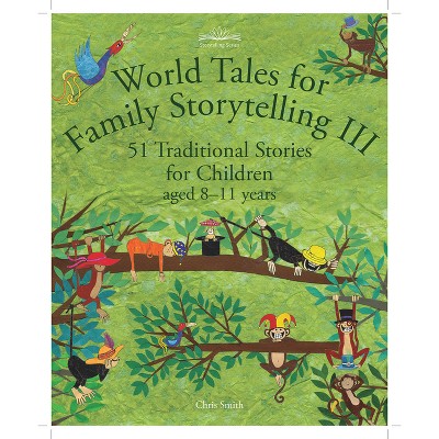World Tales for Family Storytelling III - (Hawthorn Press Storytelling) by  Chris Smith (Paperback)