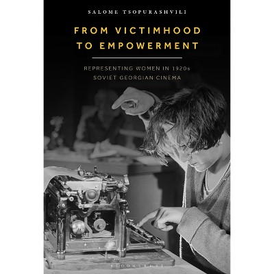 From Victimhood to Empowerment - by  Salome Tsopurashvili (Hardcover)