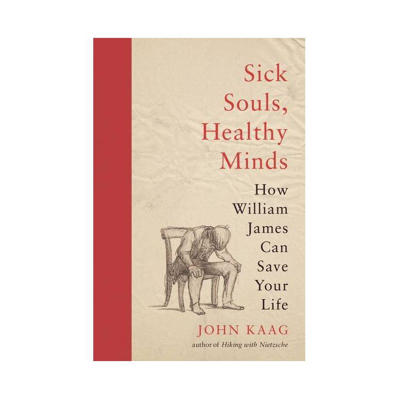 Sick Souls, Healthy Minds - by John Kaag, 1 of 2