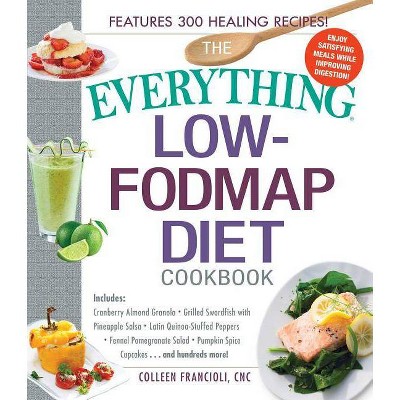 The Everything Low-Fodmap Diet Cookbook - (Everything(r)) by  Colleen Francioli (Paperback)